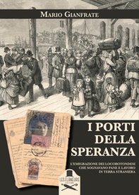 I porti della speranza. L'emigrazione dei locorotondesi che sognavano pane e lavoro - Librerie.coop I porti della speranza. L'emigrazione dei locorotondesi che sognavano pane e lavoro - Librerie.coop