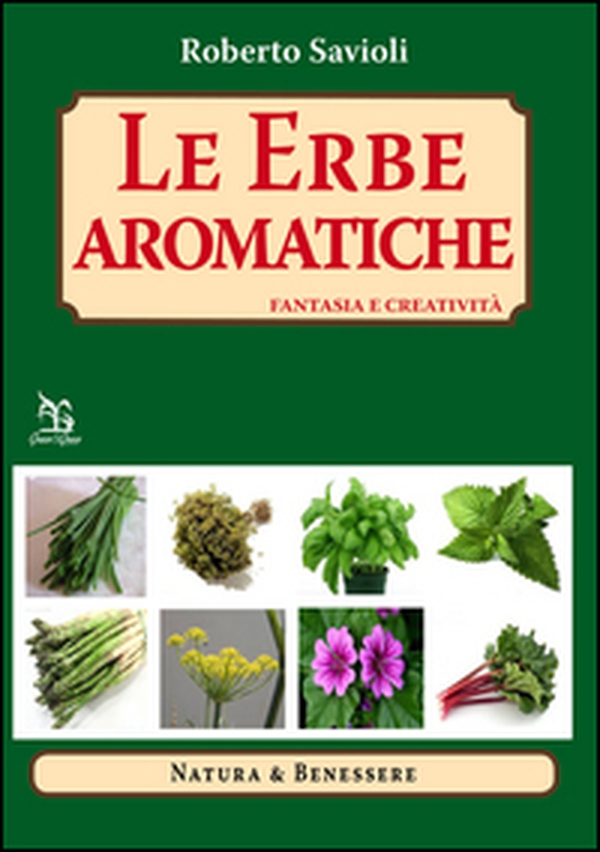 Le erbe aromatiche. Fantasia e creatività - Librerie.coop Le erbe aromatiche. Fantasia e creatività - Librerie.coop