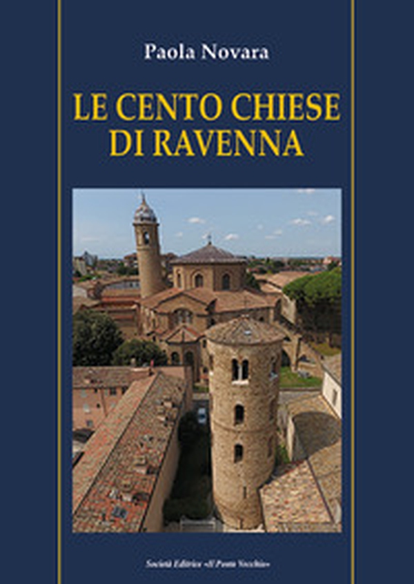 Le cento chiese di Ravenna - Librerie.coop Le cento chiese di Ravenna - Librerie.coop