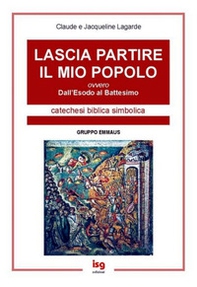 Lascia partire il mio popolo. Dall'esodo al battesimo - Librerie.coop Lascia partire il mio popolo. Dall'esodo al battesimo - Librerie.coop