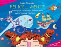 Felice...mente. Un percorso di meditazione per bambini e ragazzi - Librerie.coop Felice...mente. Un percorso di meditazione per bambini e ragazzi - Librerie.coop