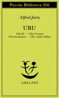 Ubu. Ubu re-Ubu cornuto-Ubu incatenato-Ubu sulla collina - Librerie.coop