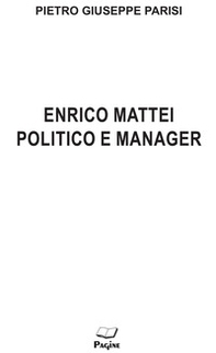 Enrico Mattei politico e manager - Librerie.coop