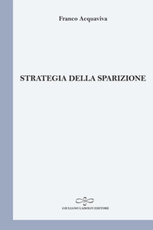 Strategia della sparizione - Librerie.coop Strategia della sparizione - Librerie.coop