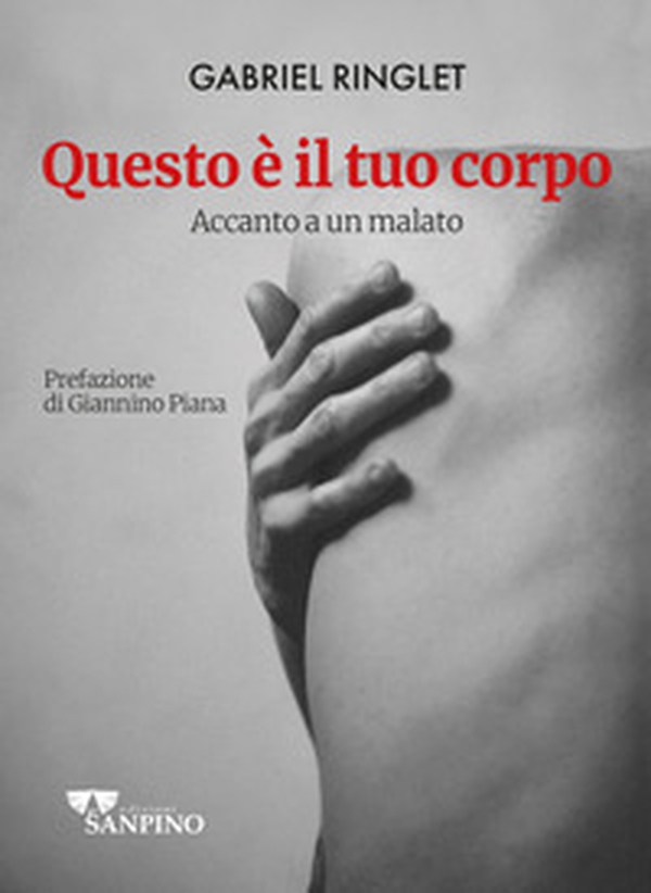 Questo è il tuo corpo. Accanto a un malato - Librerie.coop Questo è il tuo corpo. Accanto a un malato - Librerie.coop