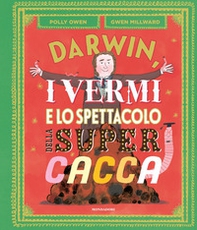 Darwin, i vermi e lo spettacolo della super cacca - Librerie.coop
