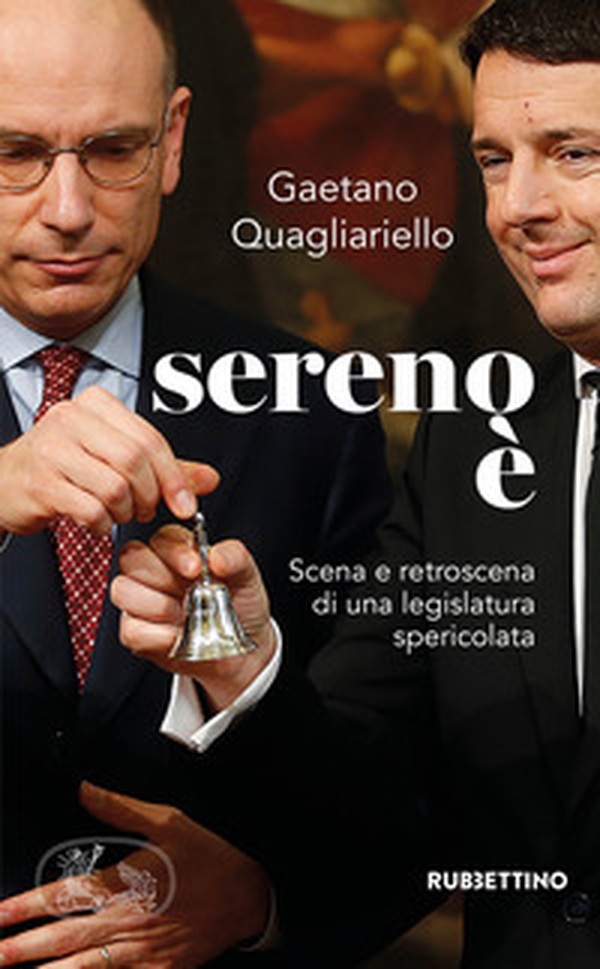 Sereno è. Scena e retroscena di una legislatura spericolata - Librerie.coop Sereno è. Scena e retroscena di una legislatura spericolata - Librerie.coop