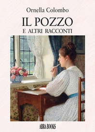 Il pozzo. E altri racconti - Librerie.coop Il pozzo. E altri racconti - Librerie.coop