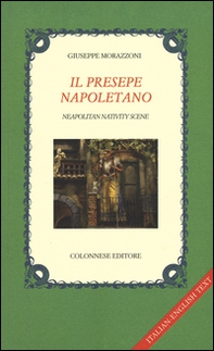 Il presepe napoletano. Ediz. italiana e inglese - Librerie.coop Il presepe napoletano. Ediz. italiana e inglese - Librerie.coop