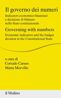 Il governo dei numeri. Indicatori economico-finanziari e decisione di bilancio nello Stato costituzionale - Librerie.coop