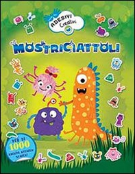 Mostriciattoli. Adesivi creativi - Librerie.coop
