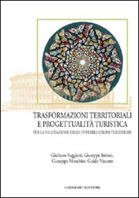 Trasformazioni territoriali e progettualità turistica per la valutazione delle interrelazioni turistiche - Librerie.coop Trasformazioni territoriali e progettualità turistica per la valutazione delle interrelazioni turistiche - Librerie.coop