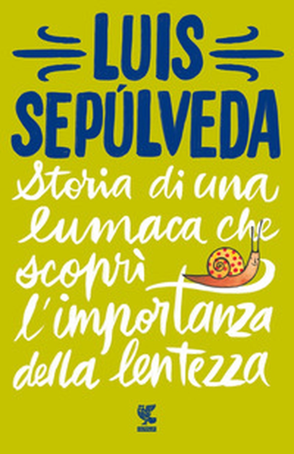 Storia di una lumaca che scoprì l'importanza della lentezza - Librerie.coop Storia di una lumaca che scoprì l'importanza della lentezza - Librerie.coop