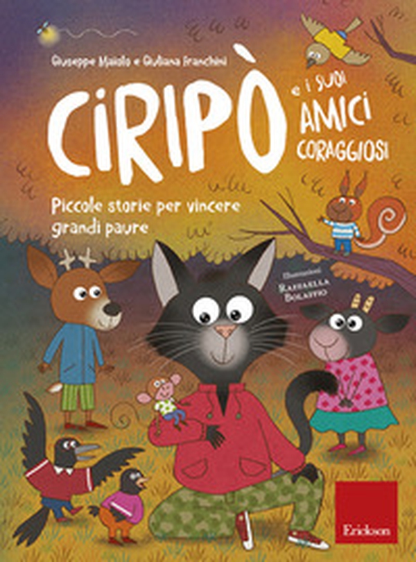 Ciripò e i suoi amici coraggiosi. Piccole storie per vincere grandi paure - Librerie.coop Ciripò e i suoi amici coraggiosi. Piccole storie per vincere grandi paure - Librerie.coop