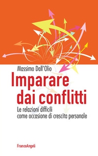 Imparare dai conflitti. Le relazioni difficili come occasione di crescita personale - Librerie.coop Imparare dai conflitti. Le relazioni difficili come occasione di crescita personale - Librerie.coop