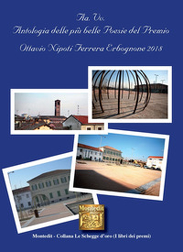 Antologia delle più belle poesie del premio Ottavio Nipoti, Ferrera Erbognone 2018 - Librerie.coop
