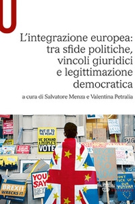L'integrazione europea: tra sfide politiche, vincoli giuridici e legittimazione democratica - Librerie.coop