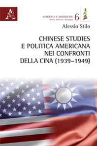 Chinese studies e politica americana nei confronti della Cina (1939-1949) - Librerie.coop