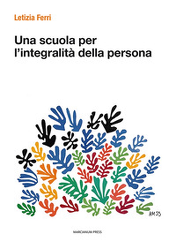 Una scuola per l'integralità della persona - Librerie.coop Una scuola per l'integralità della persona - Librerie.coop