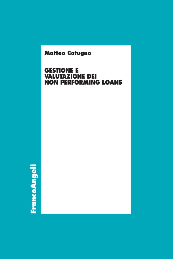 Gestione e valutazione dei Non Performing Loans - Librerie.coop Gestione e valutazione dei Non Performing Loans - Librerie.coop