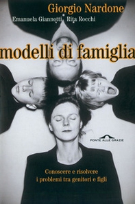Modelli di famiglia. Conoscere e risolvere i problemi tra genitori e figli - Librerie.coop Modelli di famiglia. Conoscere e risolvere i problemi tra genitori e figli - Librerie.coop