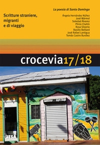 Crocevia. Scritture straniere, migranti e di viaggio - Vol. 17-18 - Librerie.coop Crocevia. Scritture straniere, migranti e di viaggio - Vol. 17-18 - Librerie.coop
