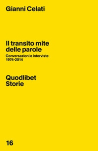 Il transito mite delle parole. Conversazioni e interviste 1974-2014 - Librerie.coop Il transito mite delle parole. Conversazioni e interviste 1974-2014 - Librerie.coop