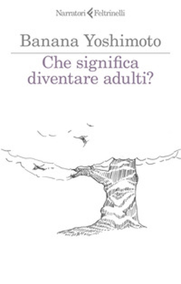 Che significa diventare adulti? - Librerie.coop Che significa diventare adulti? - Librerie.coop