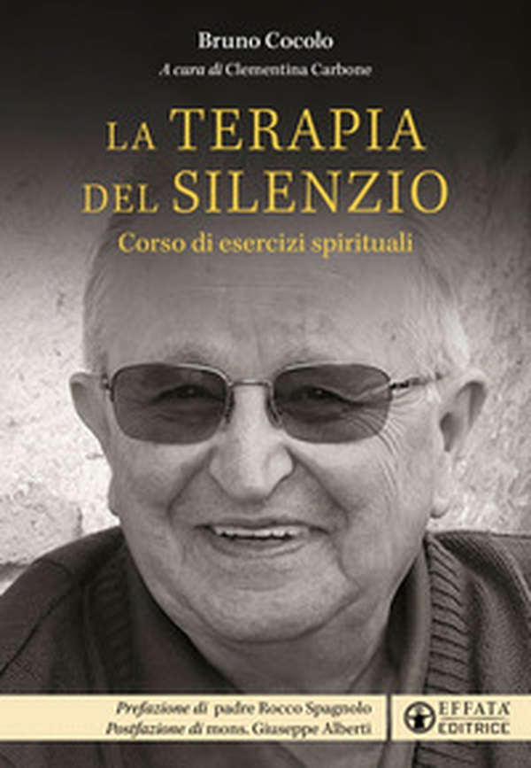 La terapia del silenzio. Corso di esercizi spirituali - Librerie.coop La terapia del silenzio. Corso di esercizi spirituali - Librerie.coop