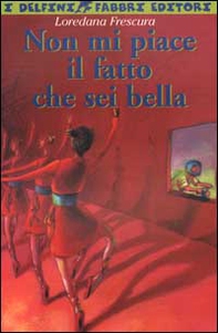 Non mi piace il fatto che sei bella - Librerie.coop