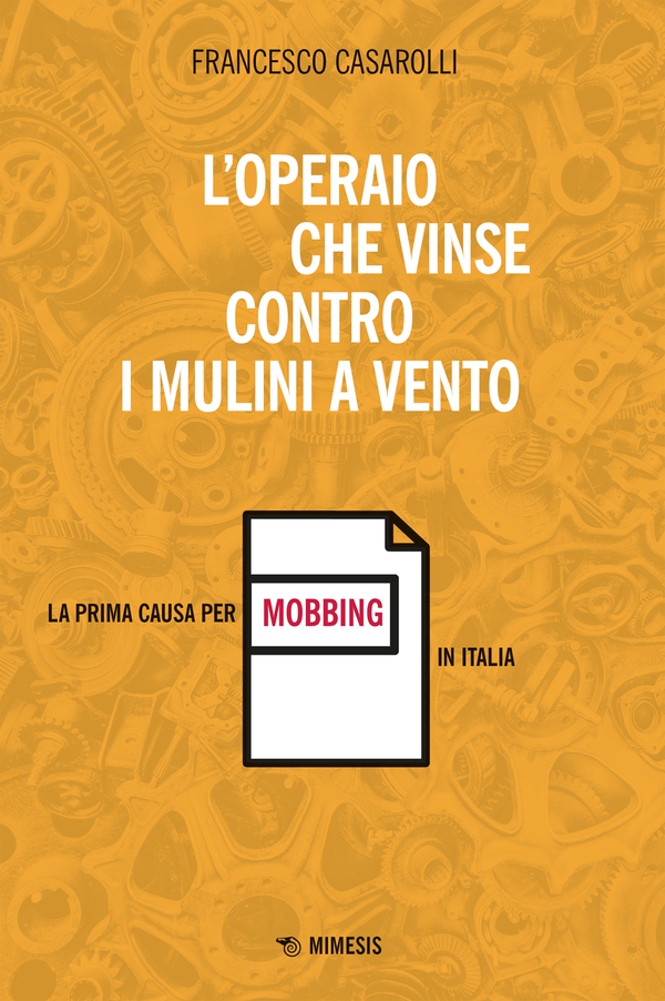 L’operaio che vinse contro I mulini a vento - Librerie.coop L’operaio che vinse contro I mulini a vento - Librerie.coop