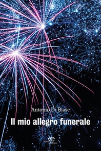 Il mio allegro funerale - Librerie.coop