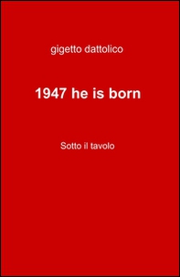 1947 he is born - Librerie.coop
