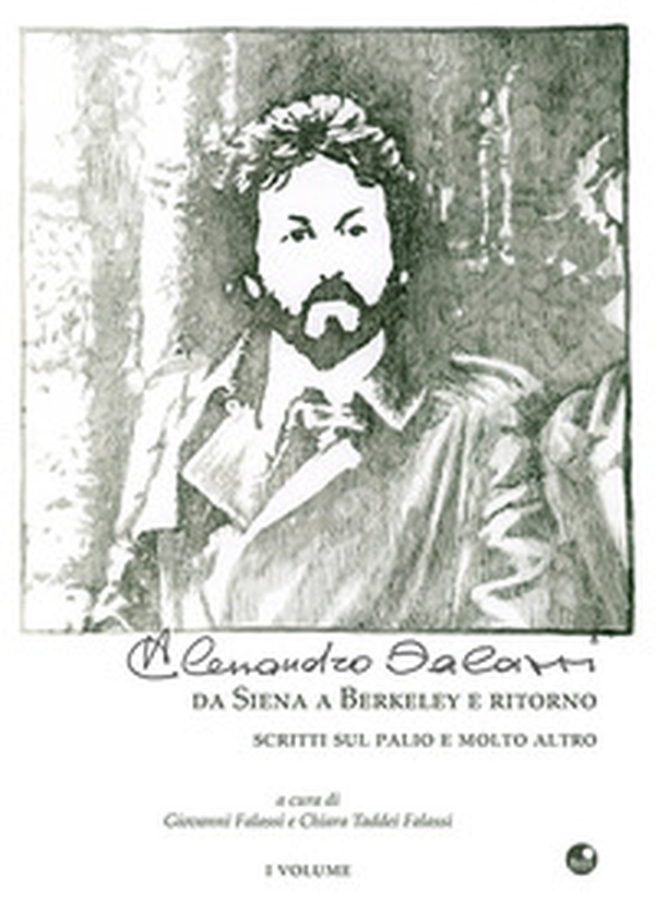 Alessandro Falassi. Da Siena a Berkeley e ritorno. Scritti sul Palio e molto altro - Librerie.coop Alessandro Falassi. Da Siena a Berkeley e ritorno. Scritti sul Palio e molto altro - Librerie.coop