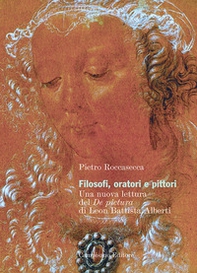Filosofi, oratori e pittori. Una nuova lettura del De Pictura di Leon Battista Alberti - Librerie.coop Filosofi, oratori e pittori. Una nuova lettura del De Pictura di Leon Battista Alberti - Librerie.coop
