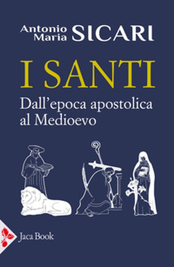 I santi. Dall'epoca apostolica al Medioevo - Librerie.coop I santi. Dall'epoca apostolica al Medioevo - Librerie.coop
