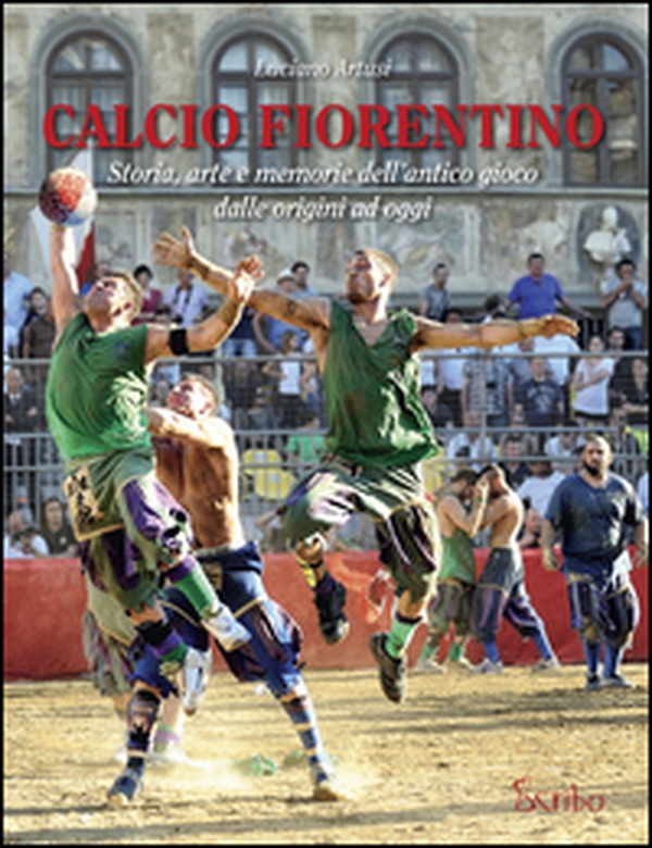Calcio fiorentino. Storia, arte e memorie dell'antico gioco dalle origini ad oggi - Librerie.coop Calcio fiorentino. Storia, arte e memorie dell'antico gioco dalle origini ad oggi - Librerie.coop