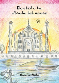 Khaled e la strada del mare - Librerie.coop
