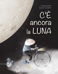 C'è ancora la luna - Librerie.coop C'è ancora la luna - Librerie.coop