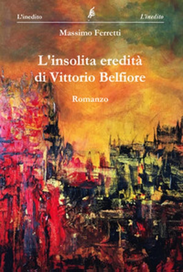 L'insolita eredità di Vittorio Belfiore - Librerie.coop L'insolita eredità di Vittorio Belfiore - Librerie.coop