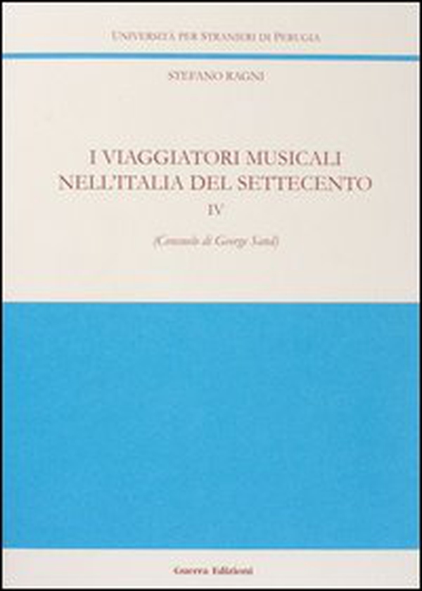 I viaggiatori musicali nell'Italia del Settecento - Vol. 4 - Librerie.coop I viaggiatori musicali nell'Italia del Settecento - Vol. 4 - Librerie.coop