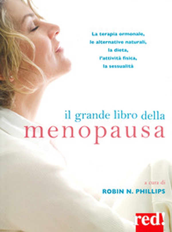 Il grande libro della menopausa. La terapia ormonale, le alternative naturali, la dieta, l'attività fisica, la sessualità - Librerie.coop Il grande libro della menopausa. La terapia ormonale, le alternative naturali, la dieta, l'attività fisica, la sessualità - Librerie.coop