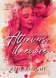 Attraverso il cuore. The heart - Vol. 1 - Librerie.coop