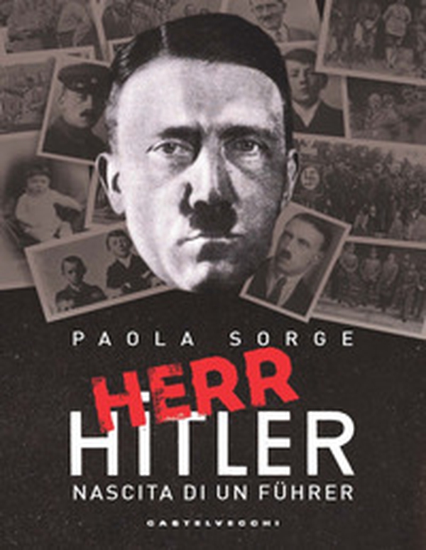 Herr Hitler. Nascita di un Führer - Librerie.coop Herr Hitler. Nascita di un Führer - Librerie.coop