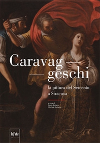 Caravaggeschi. La pittura del Seicento a Siracusa - Librerie.coop Caravaggeschi. La pittura del Seicento a Siracusa - Librerie.coop