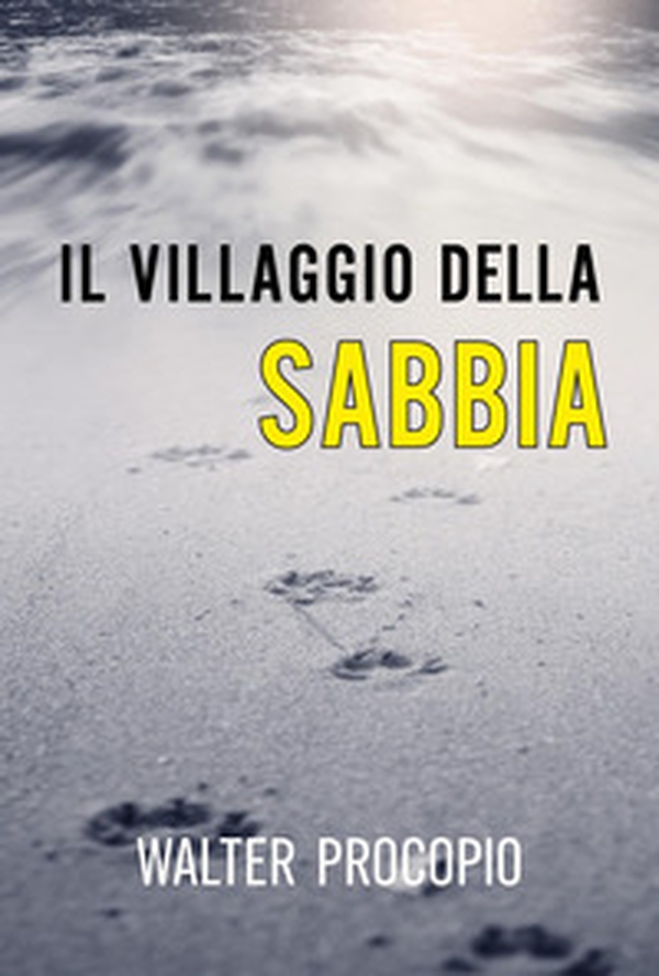 Il villaggio della sabbia - Librerie.coop Il villaggio della sabbia - Librerie.coop