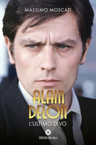 Alain Delon. L'ultimo divo - Librerie.coop Alain Delon. L'ultimo divo - Librerie.coop