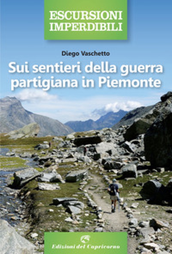 Sui sentieri della guerra partigiana in Piemonte - Librerie.coop Sui sentieri della guerra partigiana in Piemonte - Librerie.coop