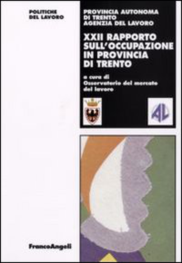 Ventiduesimo rapporto sull'occupazione in provincia di Trento - Librerie.coop Ventiduesimo rapporto sull'occupazione in provincia di Trento - Librerie.coop