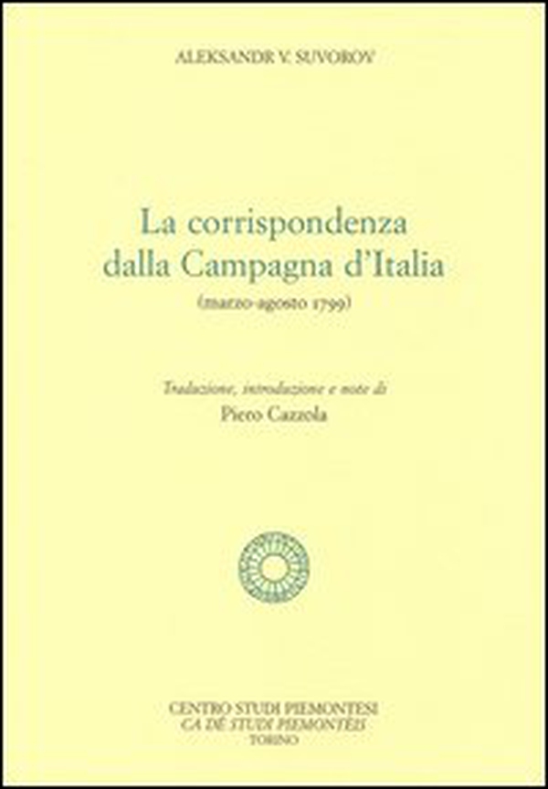 La corrispondenza dalla campagna d'Italia (marzo-agosto 1799) - Librerie.coop